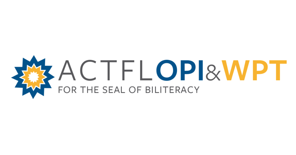 ACTFL OPI & WPT for the Seal of Biliteracy